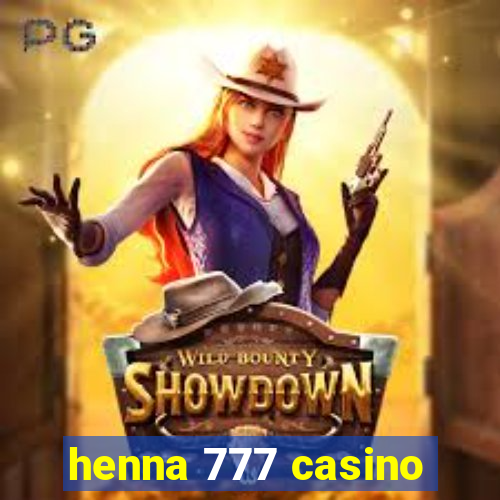 henna 777 casino